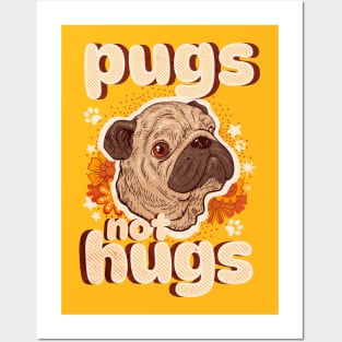 Pugs not hugs| pug; pug dog; pug lover; pugs; anti social; introvert; no hugging; not a hugger; dog lover; funny Posters and Art